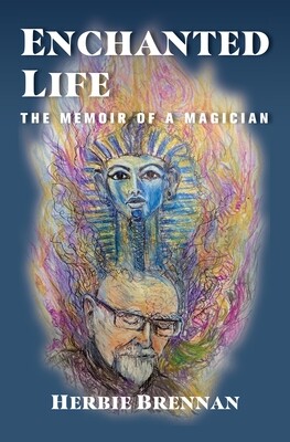 ENCHANTED LIFE: The Memoir of a Magician