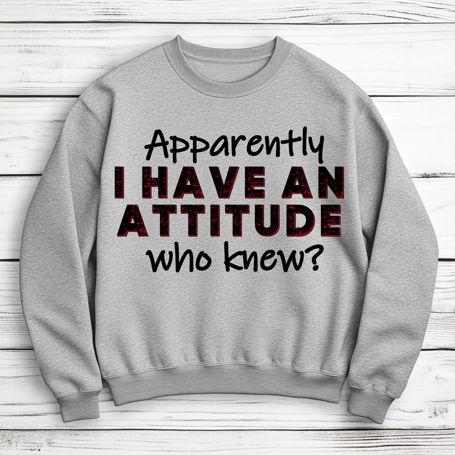 I Have An Attitude DTF Print