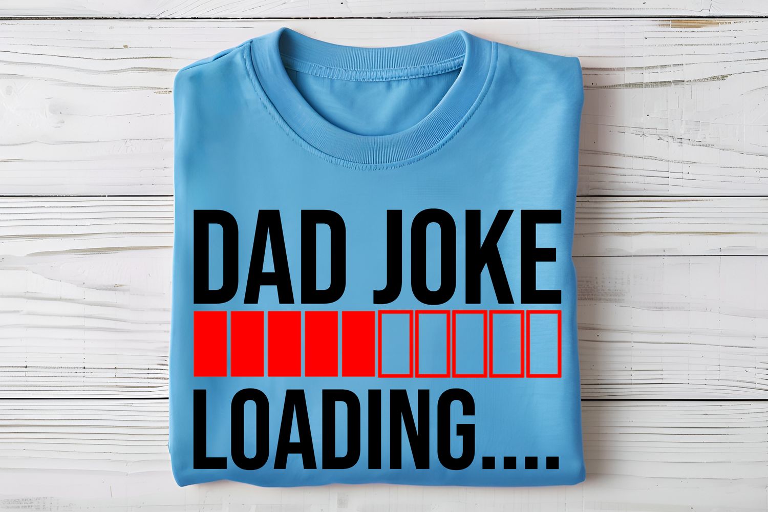 Dad Joke Loading Father&#39;s Day DTF Print