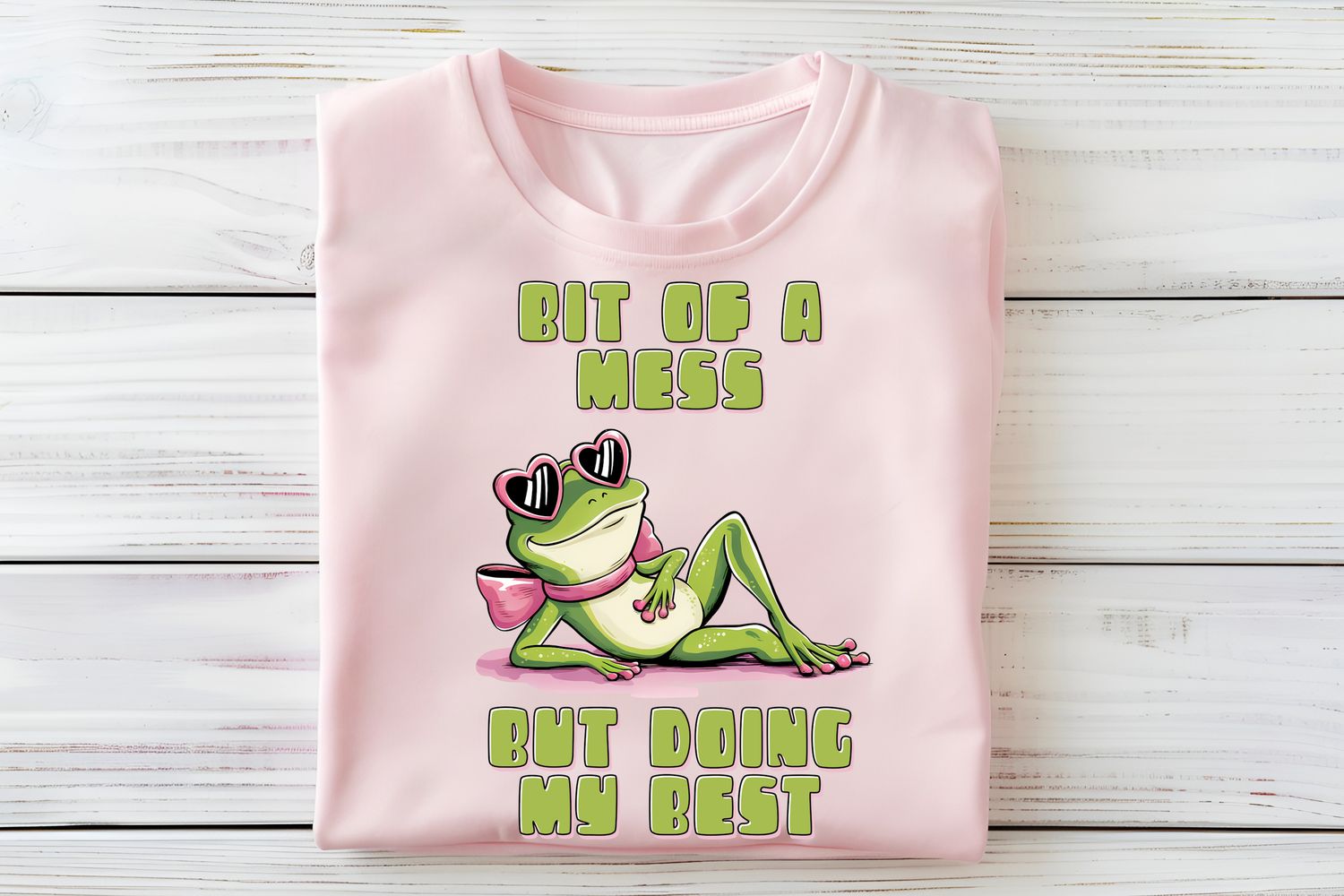 Bit Of a Mess Doing My Best Frog DTF Print