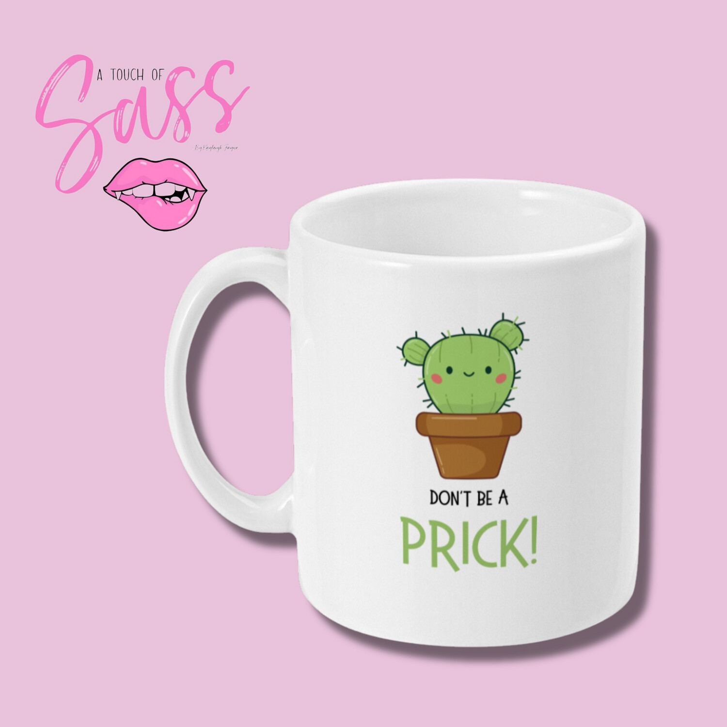 Don’t Be A Pr**k Mug