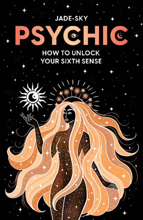 Psychic -How To Unlock Your Sixth Sense Book RELEASE END FEB