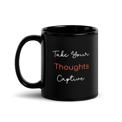 Take Your Thoughts Captive 2 Corinthians 10:5 Black Glossy Christian Coffee Mug