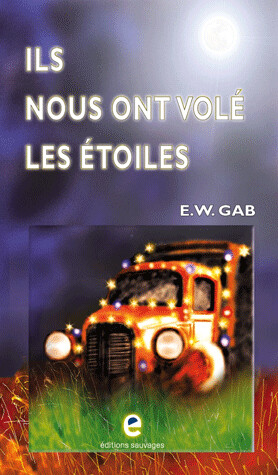Ils nous ont volé les étoiles - E. W. GAB