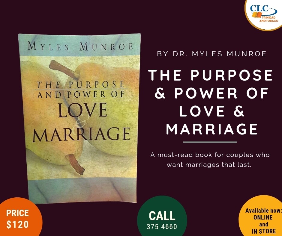 The purpose and power of love and marriage by Myles Munroe