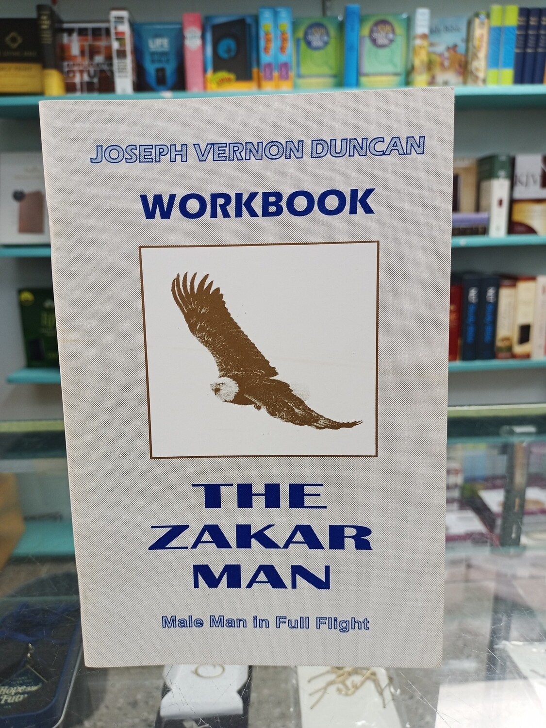 The Zakar Man Workbook by Apostle Vernon J. Duncan 