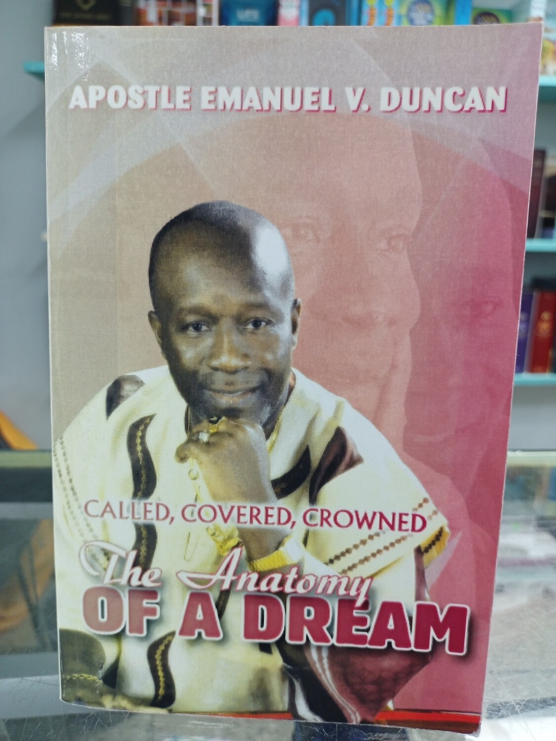 The Anatomy of a Dream by Apostle Emmanuel V. Duncan 