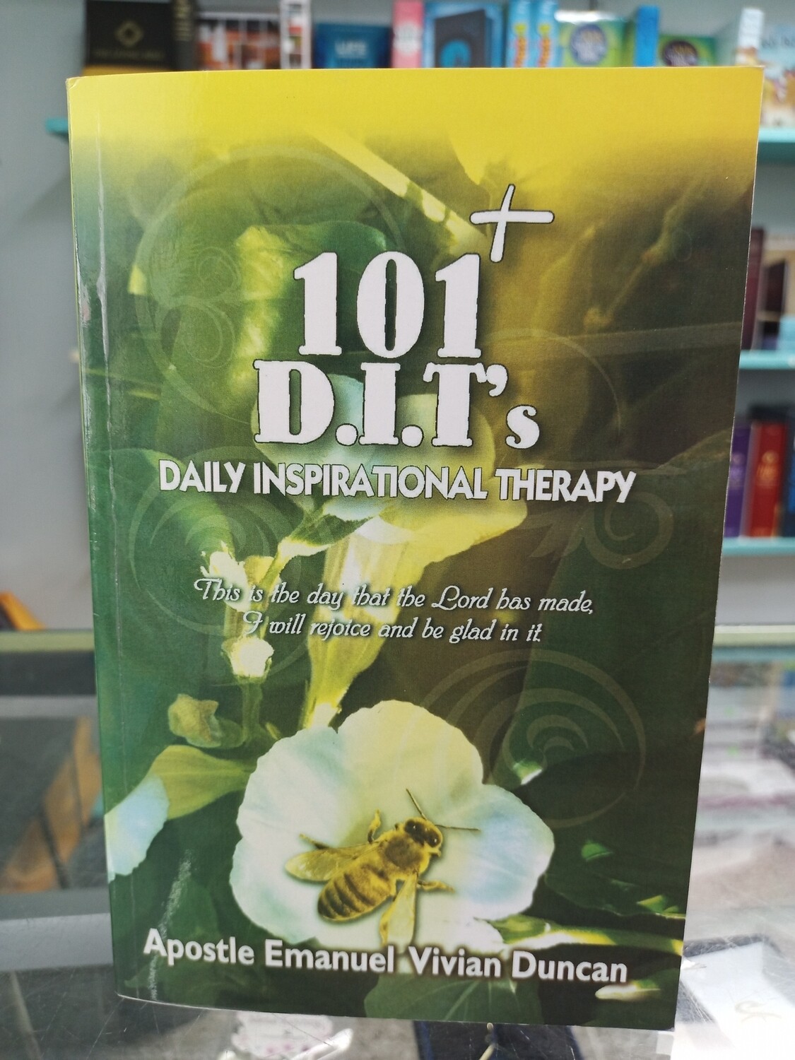 101 D.I.T. Daily Inspiration Therapy by Apostle Emmanuel V. Duncan 