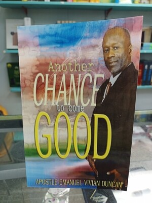 Another Chance to come good by Apostle Emmanuel V. Duncan 
