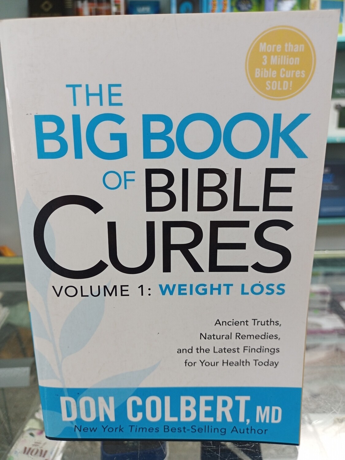 The Big Book of Bible Cures Volume 1: Weight Loss by Don Colbert MD