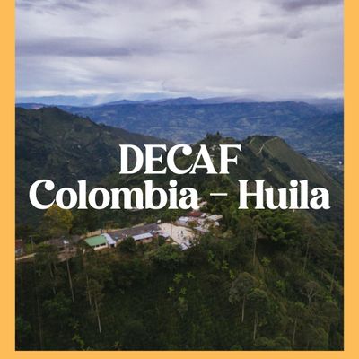 DECAF: Colombia - Huila DECAF: Colombia - Huila