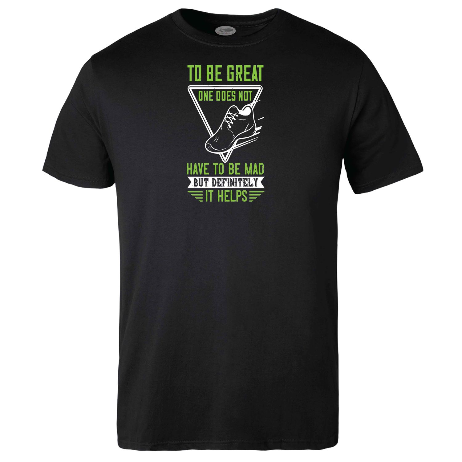 To Be Great T-shirt