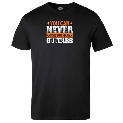 You can never have Too many Guitars T-shirt