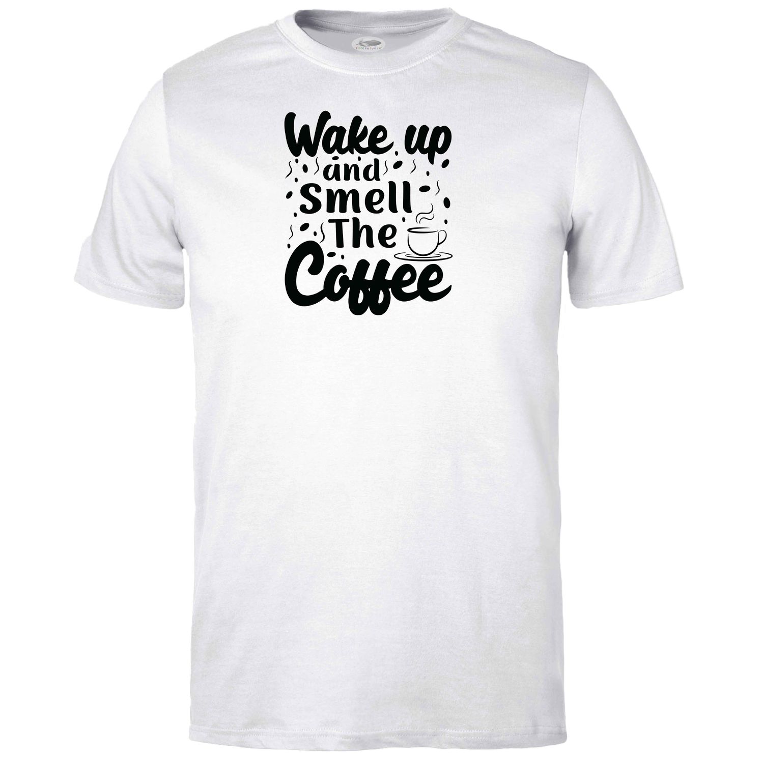 Wake Up and Smell the Coffee (White) T-shirt