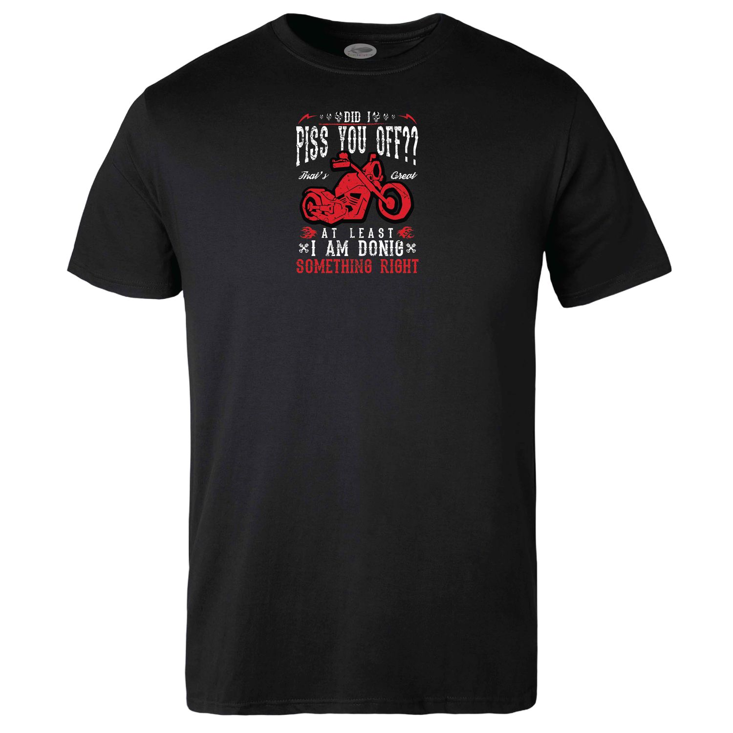 Did I Piss You Off? T-shirt