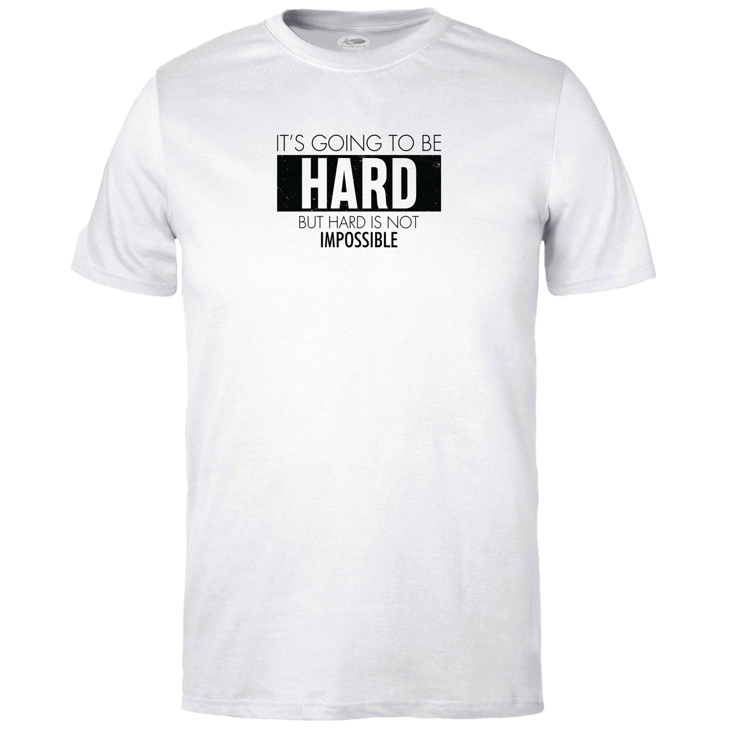 It&#39;s Going to be Hard T-shirt