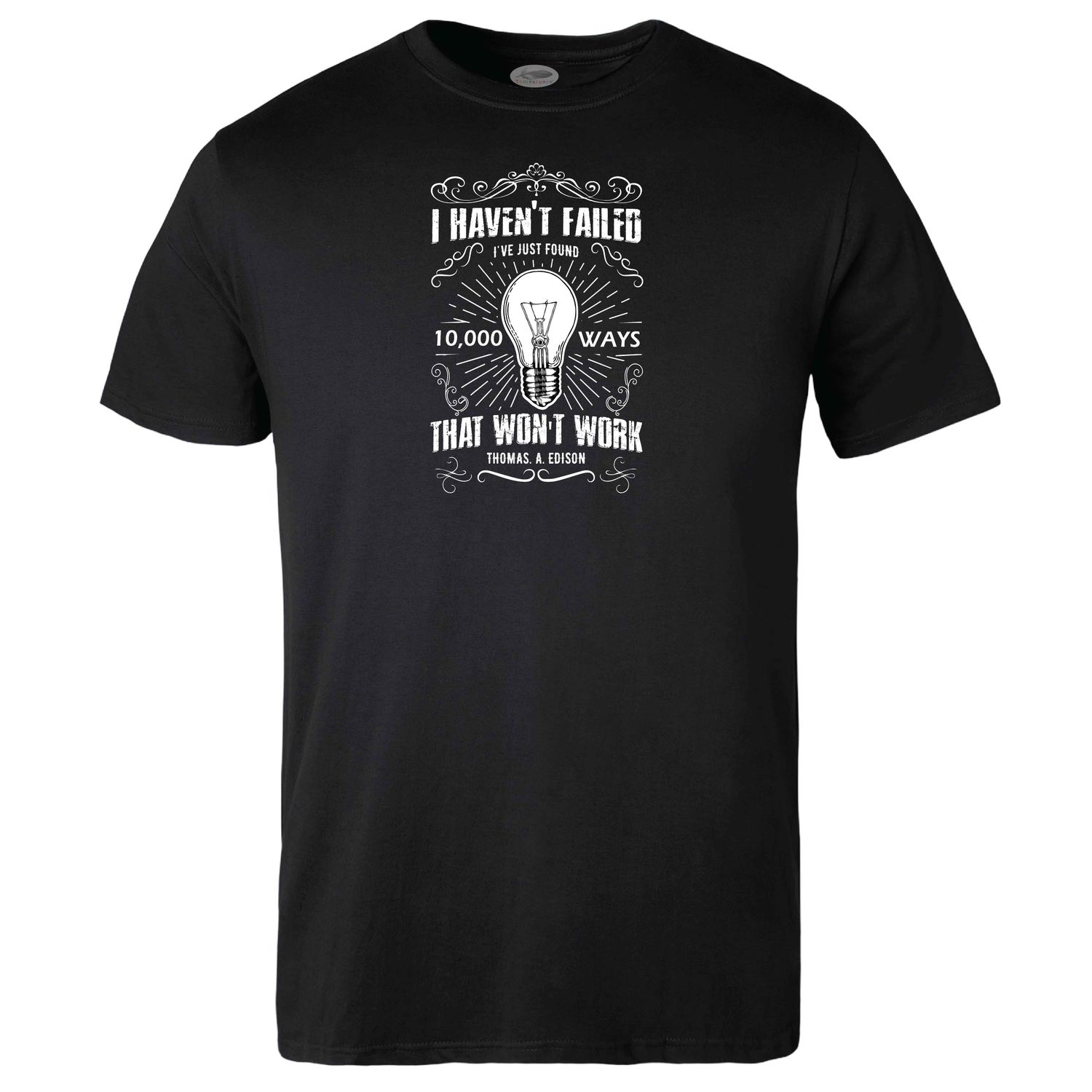 I haven&#39;t Failed T-shirt