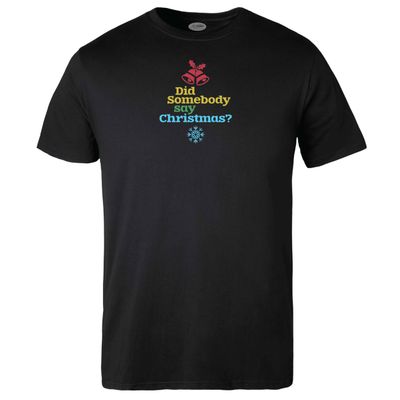 Did Someone Say Christmas T-shirt