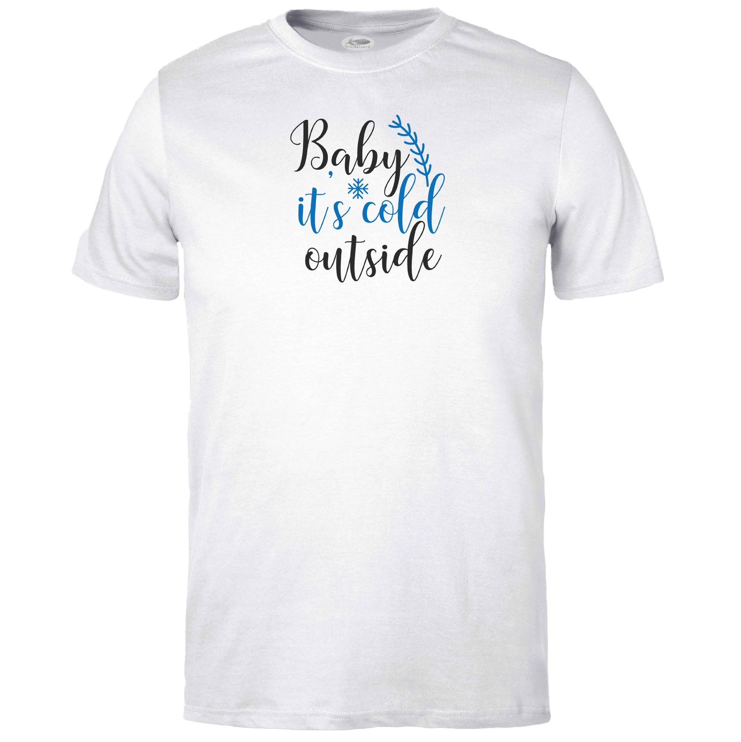 Baby It&#39;s Cold Outside T-shirt