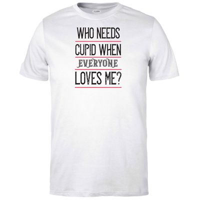 Who Needs Cupid? T-shirt