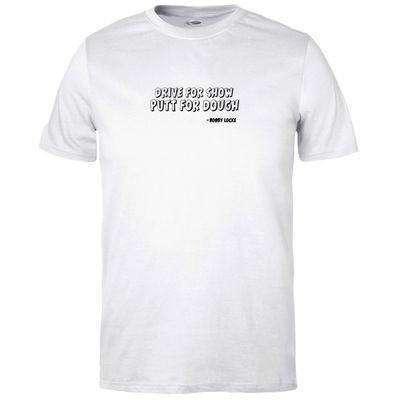Drive for Show, Putt for Dough T-shirt