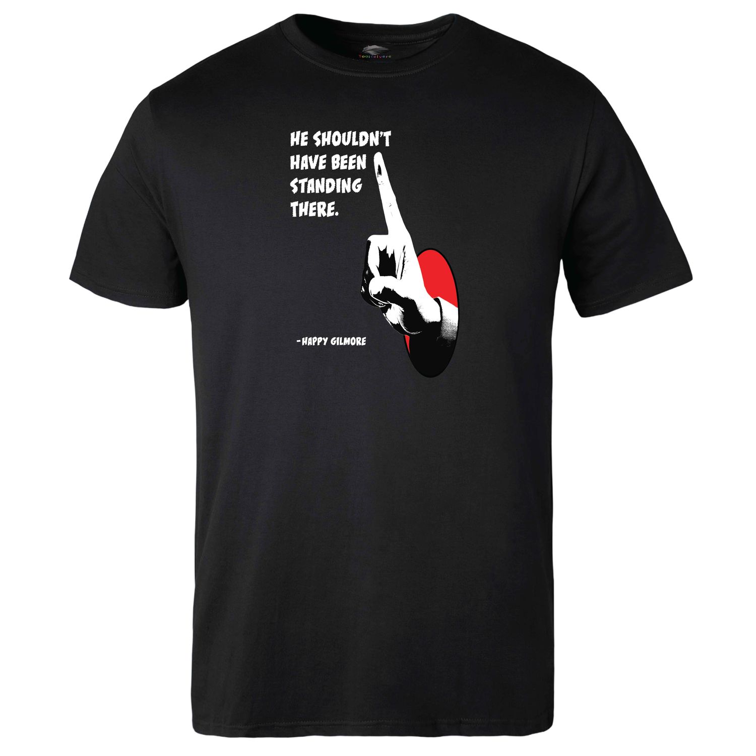 He Should&#39;t have been Standing There T-shirt