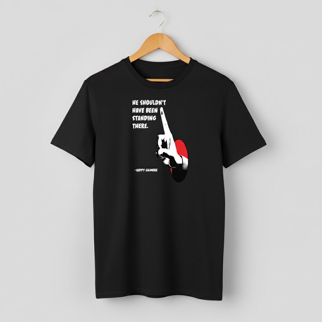 He Should't have been Standing There T-shirt