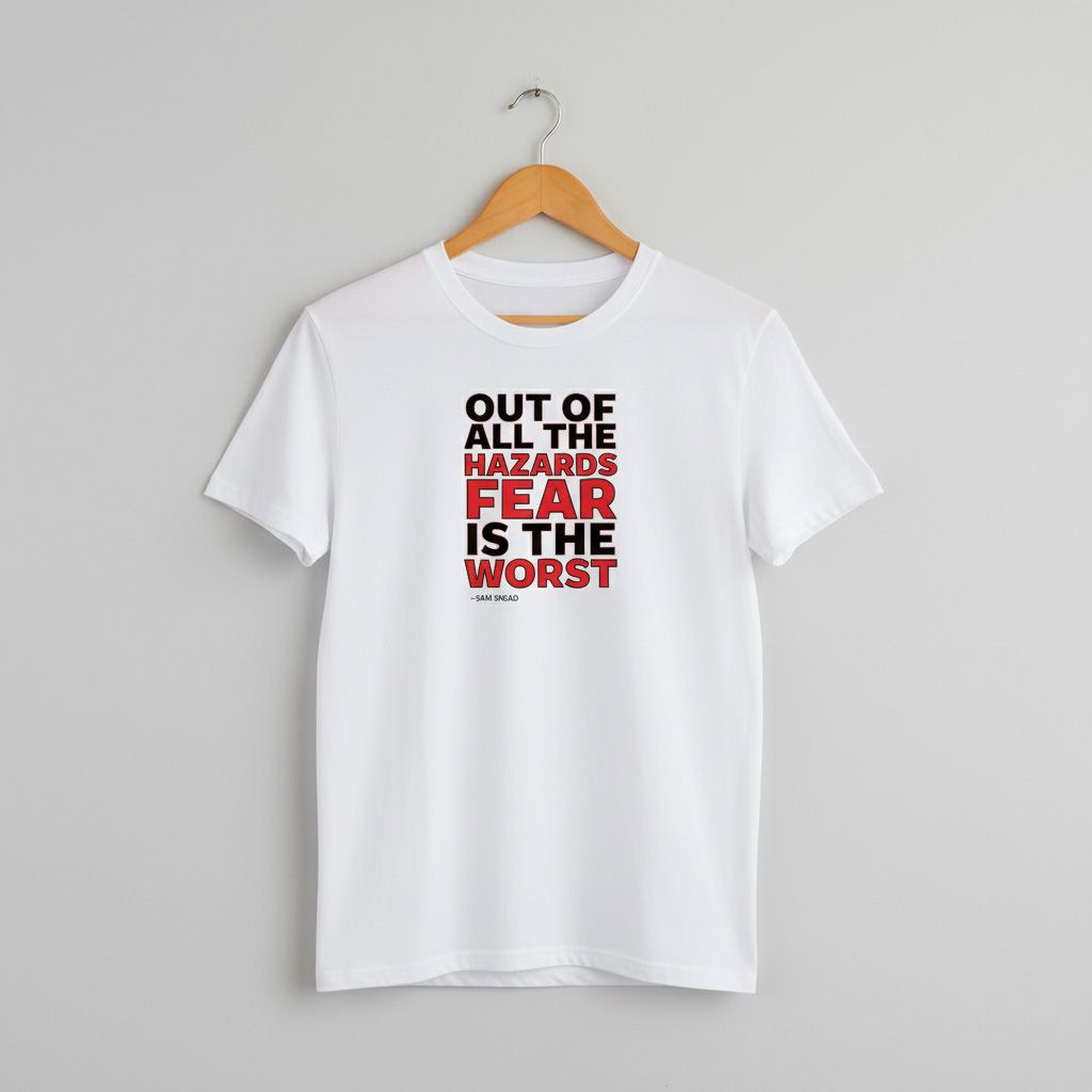 Fear is the Worst Hazard T-shirt