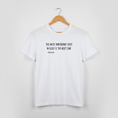 The Most Important Shot in Golf is the Next One T-shirt