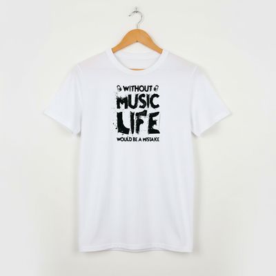 Without Music Life would be a Mistake T-shirt