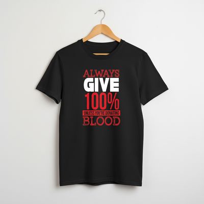 Always Give 100% T-shirt