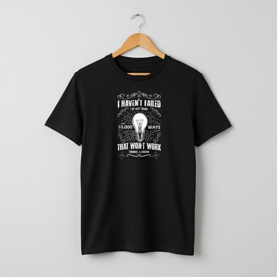 I haven't Failed T-shirt
