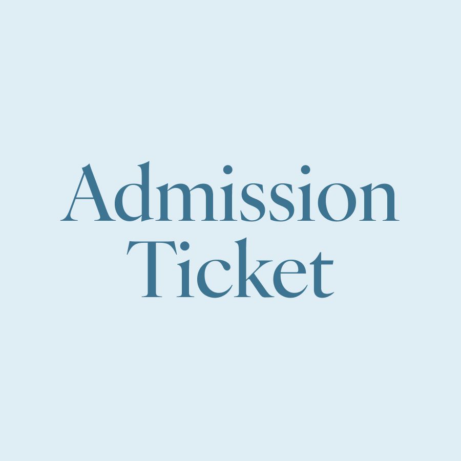 Admission Ticket!