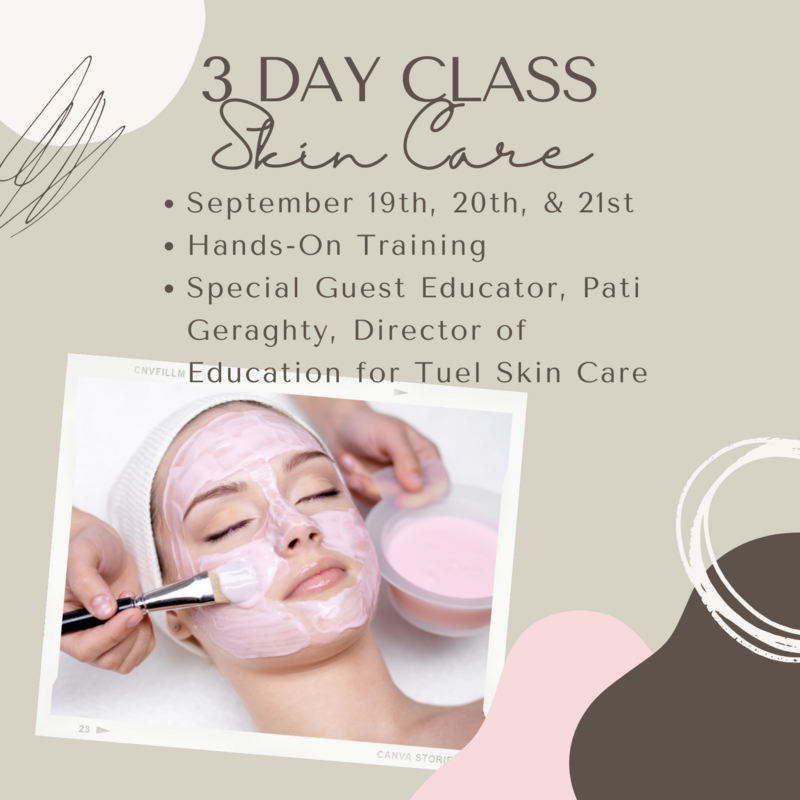 In-Depth Skin Care Class with Tuel Products Sept 19th-21st