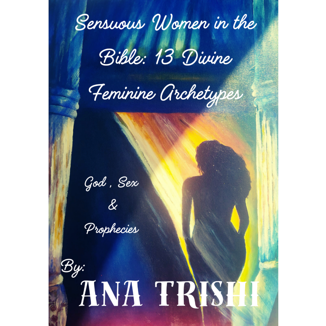 Sensuous Women in the Bible 13 Divine Feminine Archetypes