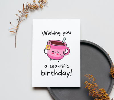 Cartolină “Wishing you a tea-rific birthday”