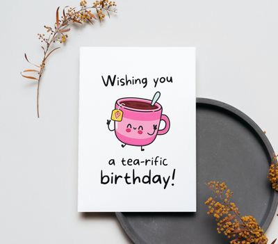 Cartolină “Wishing you a tea-rific birthday”
