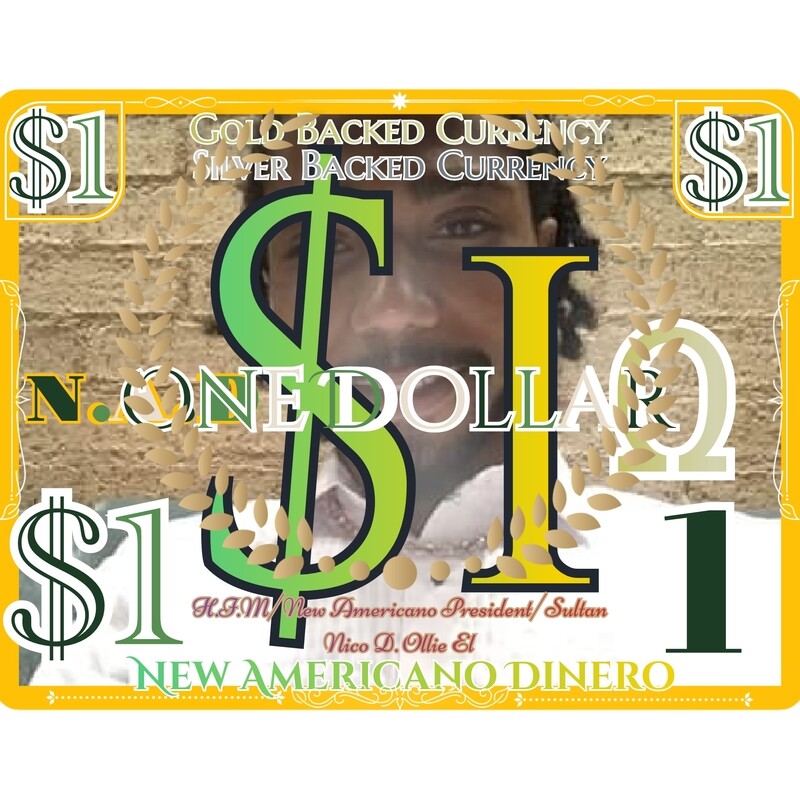 New Americano $1 N.A.D $1 N.A.C (Gold Backed) (Silver Backed) Currency (NFT)