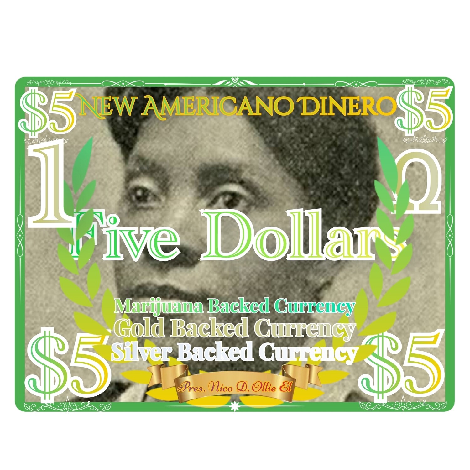 New Americano Dinero $5 Dollar Bill (N.A.D) (Gold Backed) (Silver Backed) (Oil Backed) Currency (NFT)