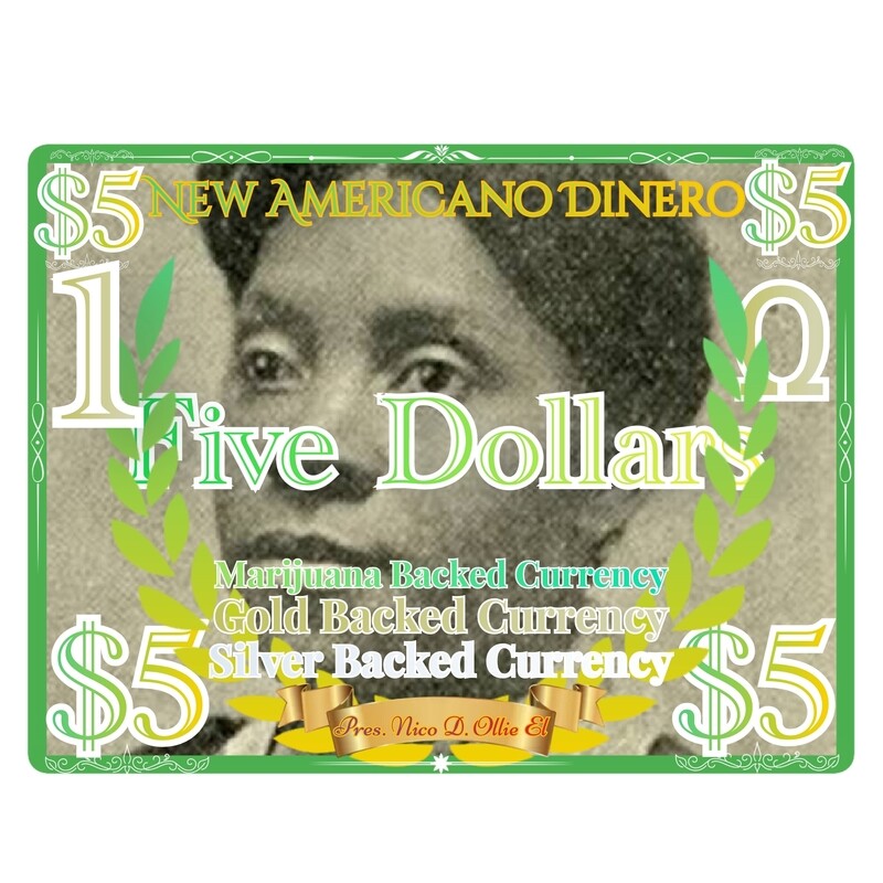 New Americano Dinero $5 Dollar Bill (N.A.D) (Gold Backed) (Silver Backed) (Oil Backed) Currency (NFT)