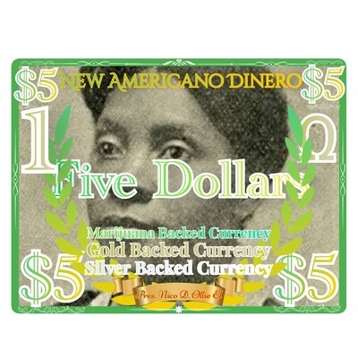 New Americano Dinero $5 Dollar Bill (N.A.D) (Gold Backed) (Silver Backed) (Oil Backed) Currency (NFT)