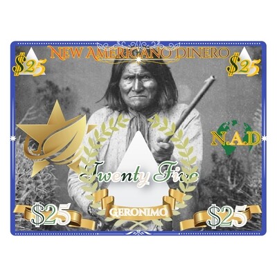 New Americano Dinero (Apache Edition) $25 Dollar Bill (N.A.D) Gold Backed Currency