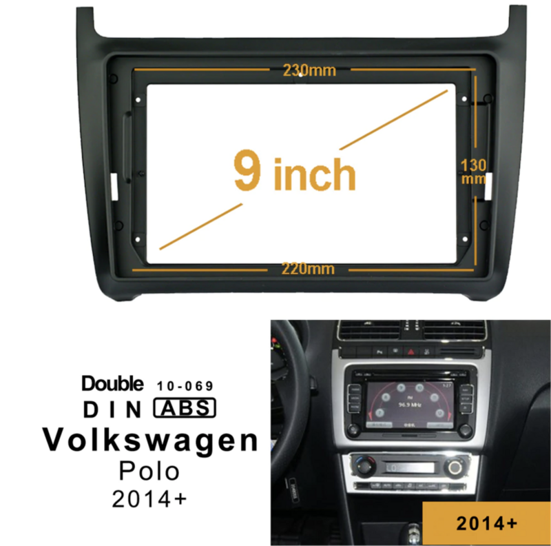 9 Inch Frame for Volkswagen Polo ( Year 2014+ )