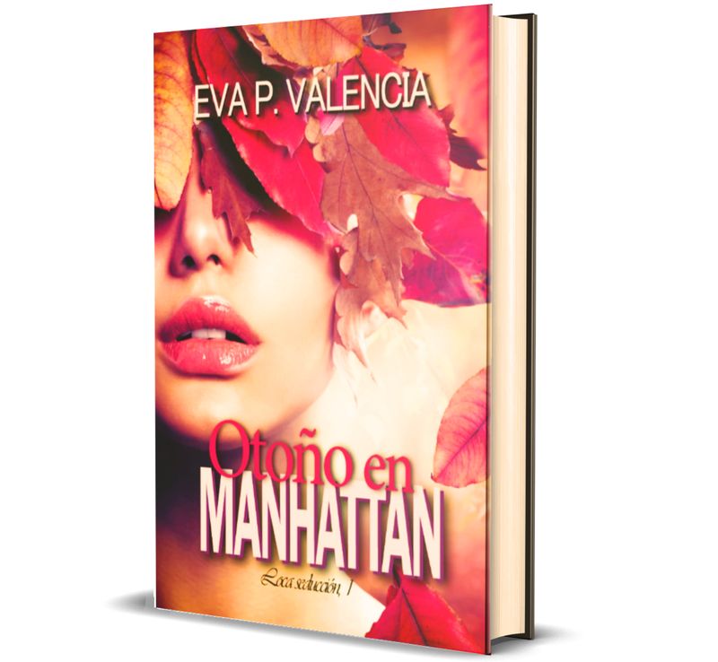 OTOÑO EN MANHATTAN Y QUIERO SER TU PRINCIPIO Y TU FIN. Saga Loca Seducción, 1