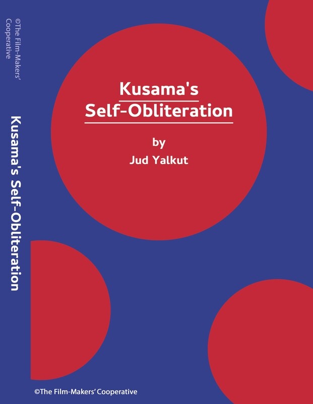 Jud Yalkut - Kusama&#39;s Self-Obliteration
