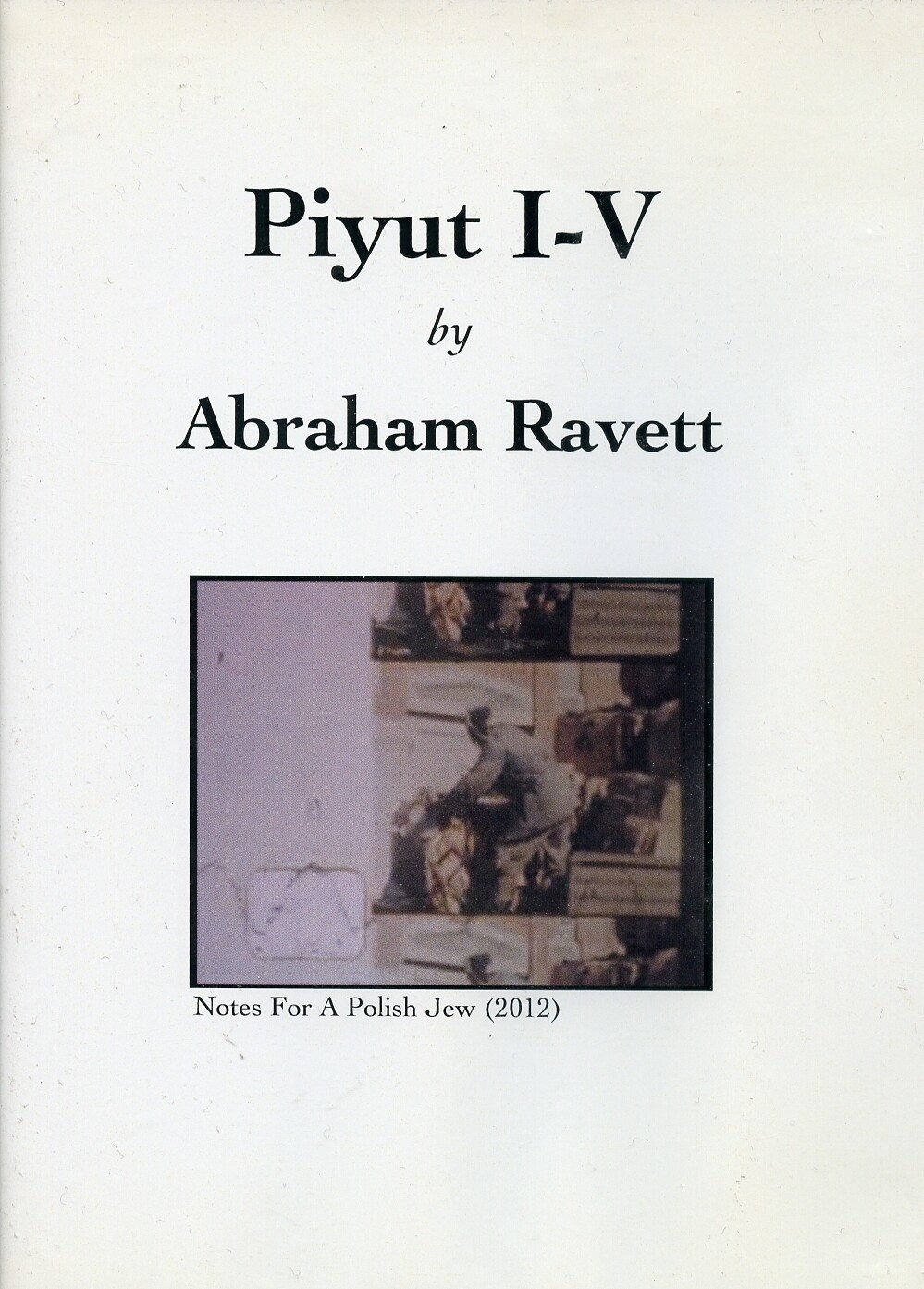 Abraham Ravett - Piyut I-V