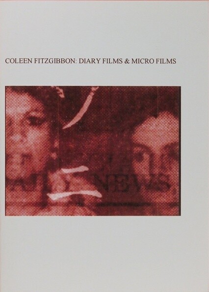 Coleen Fitzgibbon: Diary Films &amp; Micro Films (1974)