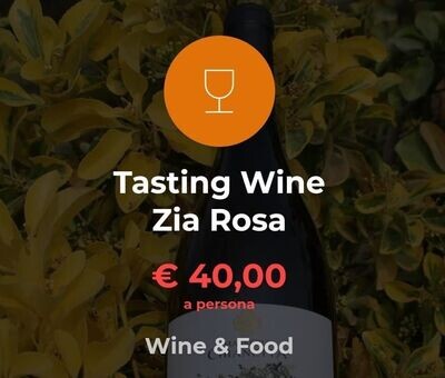 Tasting Wine Zia Rosa
