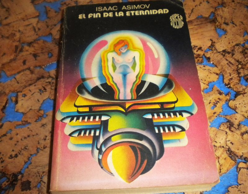LIBRO: EL FIN DE LA ETERNIDAD. Autor: ISAAC ASIMOV. Novela de Ciencia Ficción. Estado: Usado. Como se ve en la fotografía.
