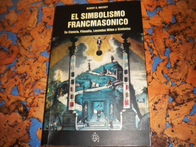 Libro. EL SIMBOLISMO FRANCMASÓNICO. Autor. ALBERT G. MACKEY. Esoterismo. Simbologia. Masonería.